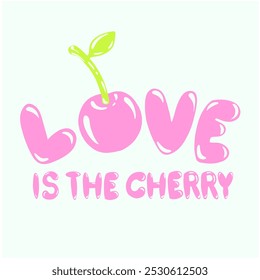 Retro Graphic Cherry with slogan typography, vector illustration, for t-shirt graphic.