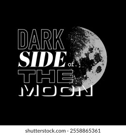 Retro Graphic Design with Space Theme and Slogan “DARK SIDE OF THE MOON”, ,vector graphic design.
