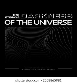 Retro Graphic Design with Space Theme and Slogan “THE ETERNAL DARKNESS OF THE UNIVERSE”, vector graphic design.