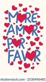 Retro Graphic Slogan “MORE AMOR POR FAVOR” with Red Hearts,Vector, Poster Design