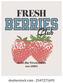 Retro Graphic Strawberry with slogan typography, “FRESH BERRIES CLUB” with retro style Strawberries, vector illustration, for t-shirt graphic.