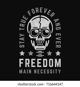 Retro gray skull. Vintage print for t-shirt. Bizarre dead head. Stay true forever and ever. Freedom. Main necessity.