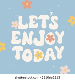 Retro groovy circle ENJOY TODAY slogan for tee t shirt or sticker. Vintage vector print design editable illustration EPS 10