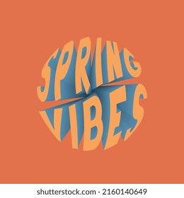 Retro groovy circle SPRING VIBES slogan with 3D effect text for tee t shirt or sticker. Vintage vector print design editable illustration EPS 10
