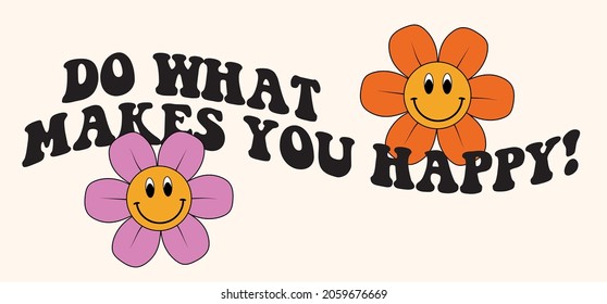 Retro groovy daisy flower illustration print with happy slogan for girl - kids graphic tee t shirt or poster sticker - Vector