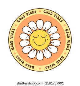 Retro groovy daisy with smile flowers sticker and quote good vibes on 70s style on white background. Vector doodle illustration. Design for t shirt, card, flyer, banner, pin