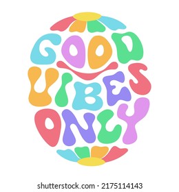 Retro groovy hippie good vibes slogan. Text from colorful letters in 70s or 60s style. Vector illustration for design for t-shirts, stickers, cards, posters.