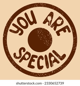 Retro groovy inspirational illustration in grunge vintage style. Slogan You Are Special in round form as stamp with paint splashes and attriction