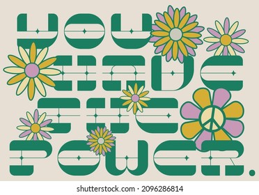 Retro groovy inspirational slogan print with vintage daisy flowers illustration for graphic tee t shirt or poster - Vector