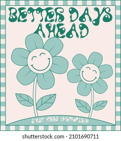 Retro groovy inspirational slogan print with vintage smiling daisy flower illustration for graphic tee t shirt or poster sticker - Vector
