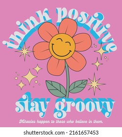 Retro groovy inspirational slogan print with vintage smiley smiling daisy flower illustration for graphic tee t shirt or poster - Vector