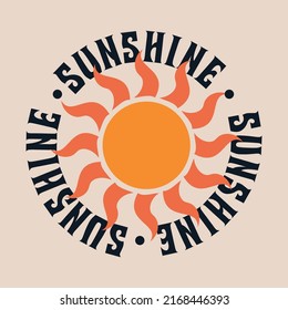 Retro groovy inspirational sunshine slogan print with vintage sun illustration for graphic tee t shirt or poster - Vector