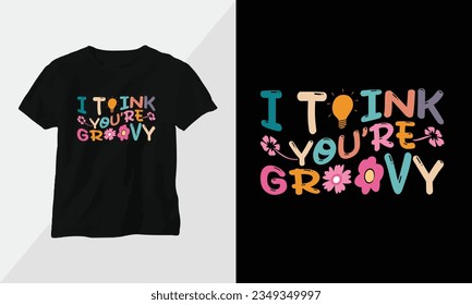 Retro Groovy Inspirational T-shirt Design with retro style