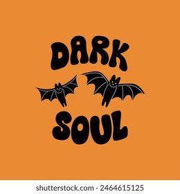 Retro groovy lettering quote dark soul and bats. Vector flat illustration. Mystical halloween poster