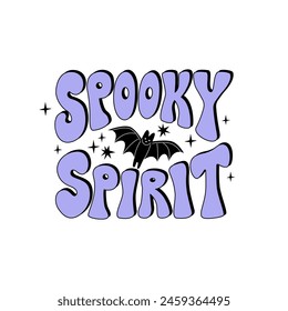 Retro groovy lettering quote spooky spirit and bat. Vector flat illustration. Mystical halloween poster