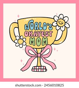 Retro Groovy Mothers Day Trophäe World's Okayest Mom Doodle Drawing Vibrant Pastellfarbe für lustig sarkastische Grußkarte und Aufkleber, T-Shirt Sublimation.