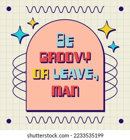 Retro groovy post with hippie motivational slogan. Nostalgic 90s vaporwave square checkered banner for social media