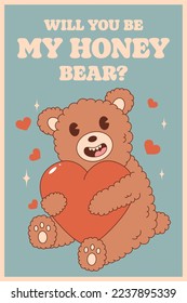 Retro groovy poster with funny cartoon bear. Will you be my honey bear? Happy Valentines Day. Trendy 70s cartoon style. Card, postcard, print.
