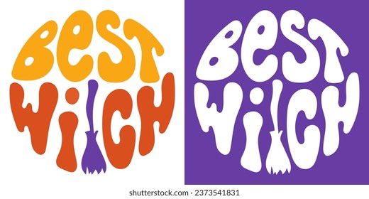 Retro groovy round shape lettering Best witch. Halloween slogan in vintage style 60s 70s. Trendy groovy print design for posters, cards, tshirts.