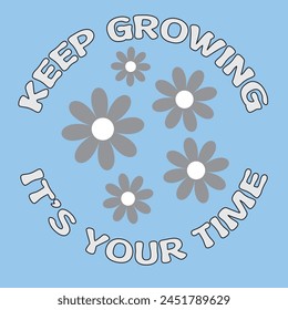 Retro groovy smiley daisy flowers print with inspirational slogan for graphic tee t shirt or sticker poster - Vector