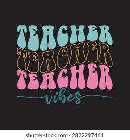 Retro groovy teacher vibes typography design with typography education teaching colorful inspirational classroom professor educator academic learning illustration lettering
