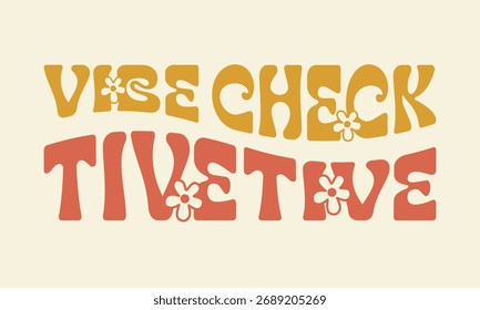 Retro groovy text "VIBE CHECK" and "TIVETIVE" with floral accents on a cream background.
