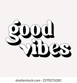 retro groovy typography good vibes only print with inspirational slogan. graphic t shirt or sticker