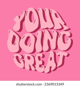 retro groovy typography illustration print with inspirational slogan. graphic t shirt or sticker