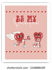 Retro Groovy Valentine's day characters with slogans about love. Fun heart posters and cards. Trendy 70s cartoon style. Card, postcard, print. Be my Valentine	
