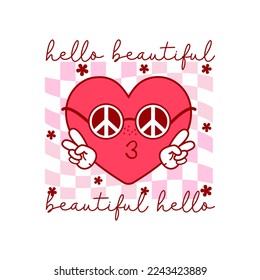 Retro groovy Valentines day quote. Hello beautiful. Vector illustration.