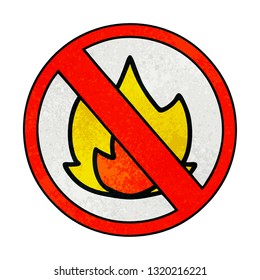 retro grunge texture cartoon of a no fire allowed sign