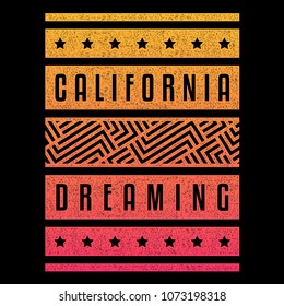 Retro grunge vector illustration. California dreaming. Typography, t-shirt graphics, poster, banner, flyer, print, postcard.