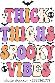 Retro Halloween Spooky . Thick Thighs Spooky Vibes