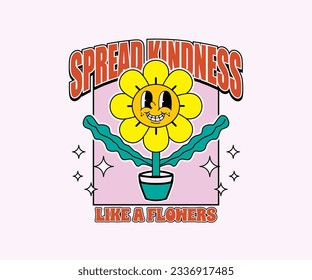 retro happy flower vector art illustration. smiling flower icon illustration  with spreading kindness slogan for urban style streetwear and t-shirt design, hoodies, etc