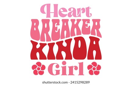 Retro #Heart Breaker kinda Girl, awesome valentine t-shirt design vector file