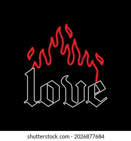Retro hipster Love slogan with gothic font - Graphic gothic text with flames for girl tee - t shirt and sticker
