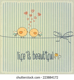 Retro illustration with happy couple birds in love and phrase "Life is beautiful", vector format