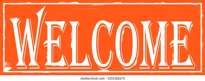 Retro illustration of an old welcome sign "Welcome"