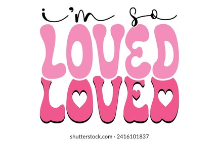 Retro #i'm so loved  , awesome valentine design vector file