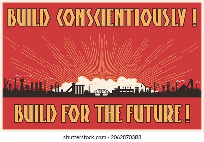 Retro Industrial Propaganda Posters Style Illustration, Build Conscientiously - Build for the Future