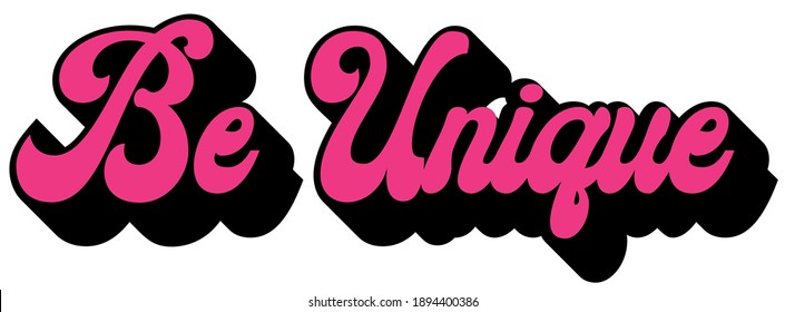 Retro inspirational be unique slogan print - Colorful cute calligraphy text illustration for kids - girl tee - t shirt and sticker