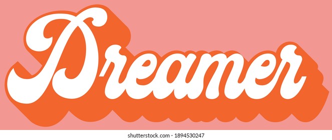 Retro inspirational dreamer slogan print - Colorful cute calligraphy text illustration for kids - girl tee - t shirt and sticker