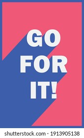 Retro inspirational go for it slogan print with brigth colors for girl tee t shirt sticker or poster - Vector