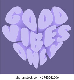 Retro inspirational good vibes only slogan with 3D effect text for girl - kids tee t shirt or sticker - poster