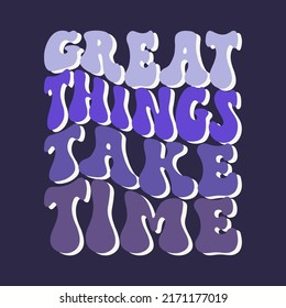 Retro inspirational groovy print of the slogan with vintage for graphic t shirt or poster - Vector