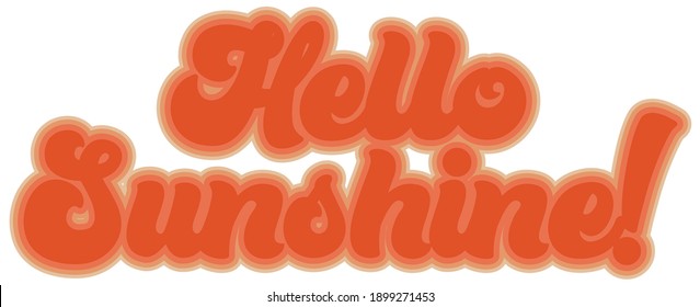 Retro inspirational hello sunshine slogan print - Colorful cute calligraphy text illustration for kids and girl tee - t shirt or sticker