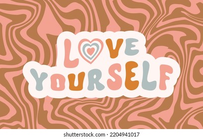 Retro inspirational slogan Love Yourself isolated on a wavy background. Trendy groovy vintage print in style 70s, 80s. Horizontal banner, print, poster. Vector illustration