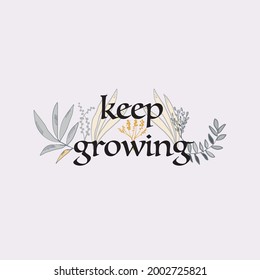 Retro Keep Growing slogan with vintage hippie flowers for girl tee t shirt and sticker