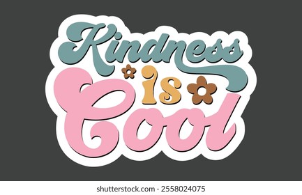 Retro Kindness, Stickers,
EPS Bundle,
Single Design,
Retro  Design
