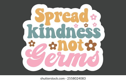 Retro Kindness, Stickers,
EPS Bundle,
Single Design,
Retro  Design
